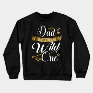 Dad of the wild one Crewneck Sweatshirt